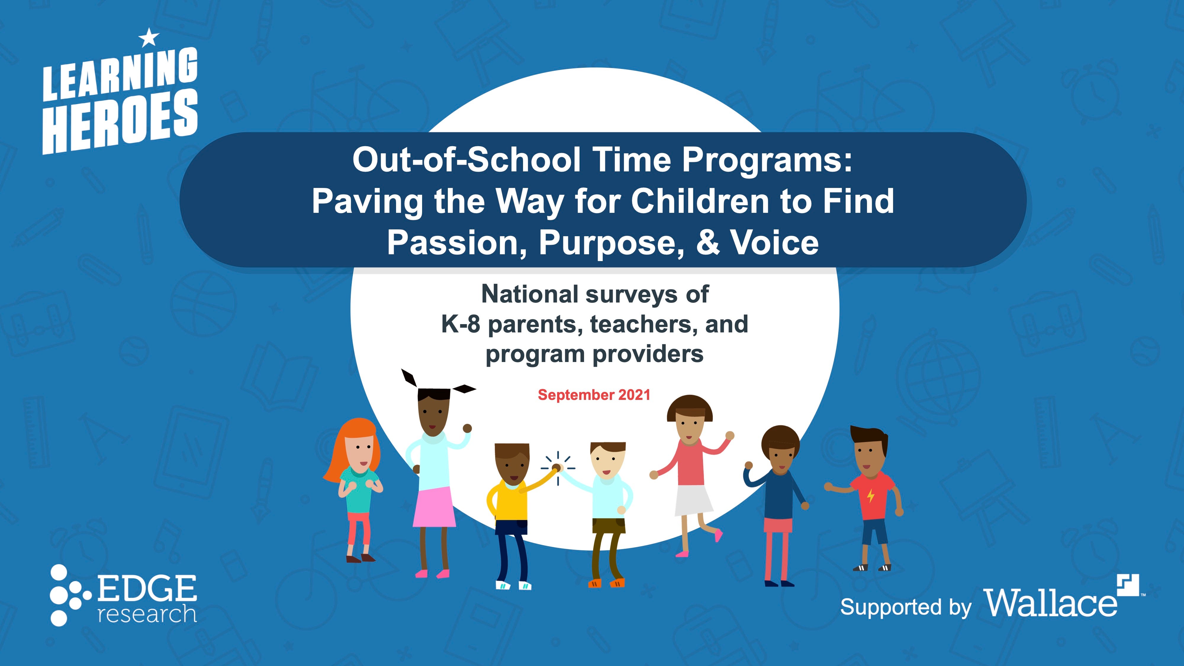 Cover page of report showing illustrated children under the heading: "Out-of-School Time Programs: Paving the Way for Children to Find Passion, Purpose & Voice"