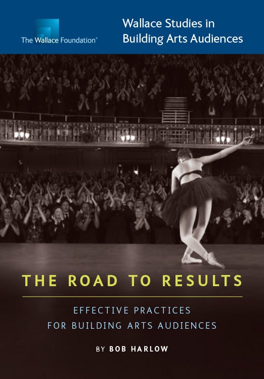 The Road to Results Effective Practices for Building Arts Audiences - report cover